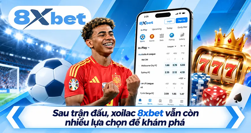 Sau trận đấu, xoilac 8xbet vẫn còn nhiều lựa chọn để khám phá