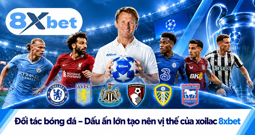 Đối tác bóng đá – Dấu ấn lớn tạo nên vị thế của xoilac 8xbet